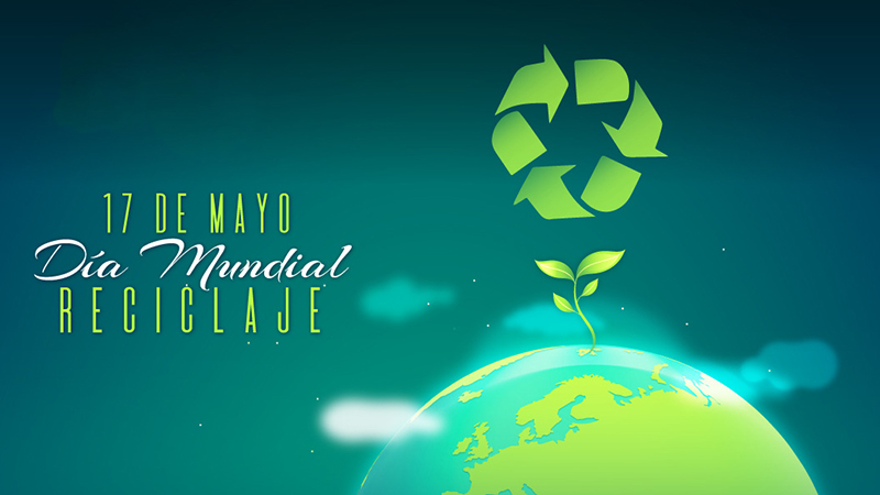 Hoy celebramos el Día Mundial del Reciclaje – Ministerio del Ambiente, Agua  y Transición Ecológica